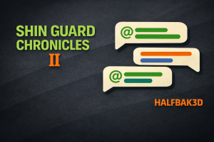 Shin Guard Chronicles II