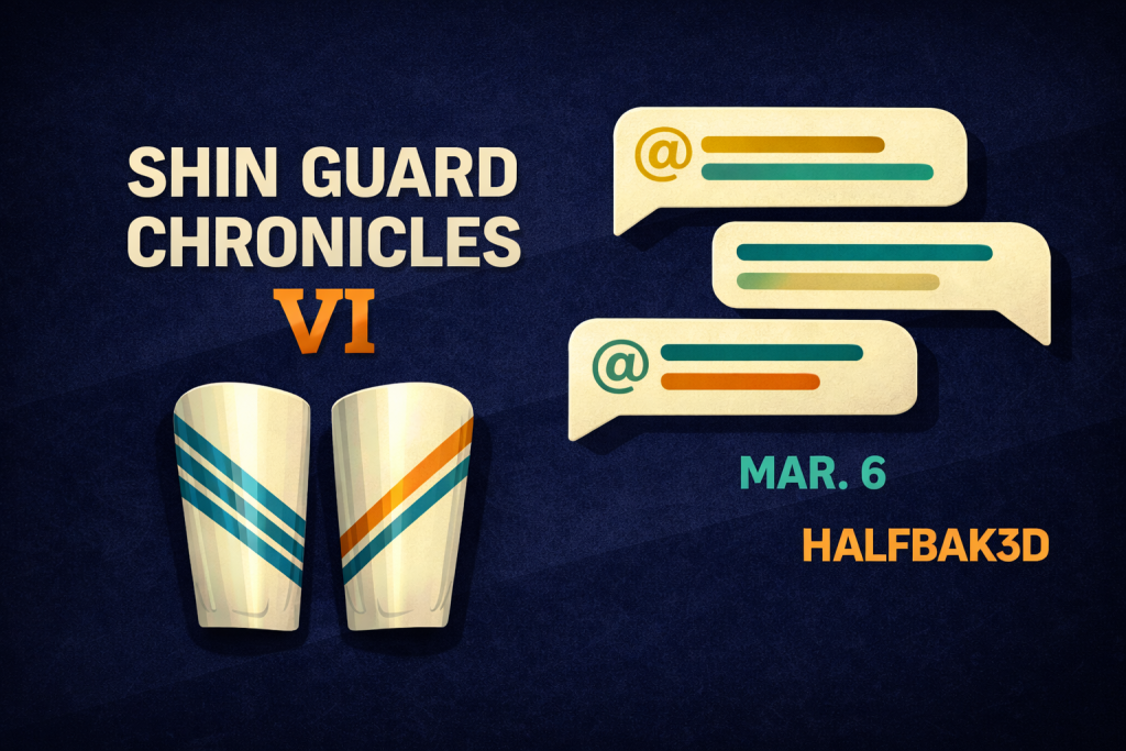 Shin Guard Chronicles VI